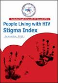 People Living with HIV Stigma Index: Cambodia 2010