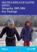 Mongolia: Multiple Indicator Cluster Survey, 2005-2006 Key Findings