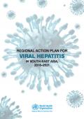 Regional Action Plan for Viral Hepatitis in South-East Asia, 2016–2021