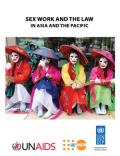 Sex Work and the Law in Asia and the Pacific: Laws, HIV and Human Rights in the Context of Sex Work