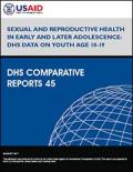 Sexual and Reproductive Health in Early and Later Adolescence DHS Data on Youth Age 10-19
