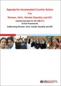 Agenda for Accelerated Country Action For Women, Girls, Gender Equality and HIV Operational Plan for the UNAIDS Action Framework: Addressing Women, Girls, Gender Equality and HIV