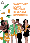 What They Don’t Tell You in Sex Ed! – A Resource for Transgender and Gender Diverse Communities on Sexual and Reproductive Health