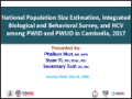 National Population Size Estimation, Integrated Biological and Behavioral Survey, and HCV among PWID and PWUD in Cambodia, 2017