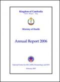 Annual Report 2006 (National Center for HIV/AIDS, Dermatology and STD, Cambodia)