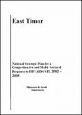 East Timor: National Strategic Plan for a Comprehensive and Multi-Sectoral Response to HIV/AIDS/STI 2002–2005