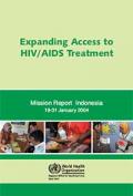 Expanding Access to HIV/AIDS Treatment: Mission Report Indonesia