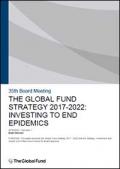 35th Board Meeting, The Global Fund Strategy 2017-2022: Investing to End Epidemics