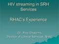 HIV streaming in SRH Services: HIV Streaming in SRH Services: Reproductive Health Association of Cambodia’s Experience