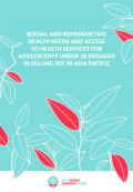 Sexual and Reproductive Health Needs and Access to Health Services for Adolescents Under 18 Engaged in Selling Sex in Asia Pacific