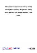 Integrated Biological and Behavioral Surveillance Survey among Male Injecting Drug Users in the Western and the Far Western Terai, Nepal Round II - 2007
