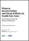 Women, Incarceration and Drug Policies in South East Asia: Promoting Humane and Effective Responses - A Policy Guide for the Philippines