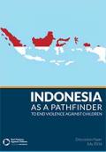 Indonesia as a Pathfinder to End Violence against Children: Discussion Paper