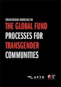 Learning Guide: Strengthening Knowledge on The Global Fund Processes for Transgender Communities