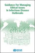 Guidance for Managing Ethical Issues in Infectious Disease Outbreaks