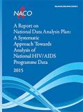 A Report on National Data Analysis Plan: A Systematic Approach Towards Analysis of National HIV/AIDS Programme Data