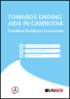 Towards Ending AIDS in Cambodia - Transition Readiness Assessment