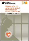 Technical Guide: Prevention of Mother-to-Child Transmission of HIV in Prisons